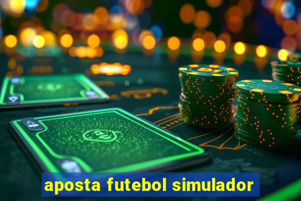 aposta futebol simulador